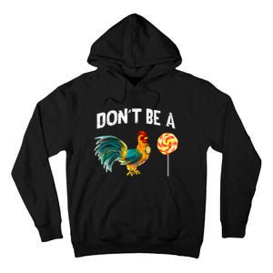 FatherS Day Gift Dont Be A Sucker Cock Tall Hoodie