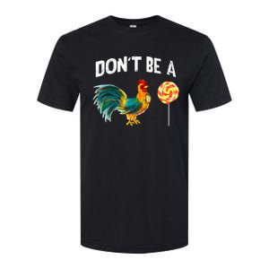 FatherS Day Gift Dont Be A Sucker Cock Softstyle CVC T-Shirt