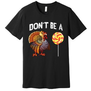 FatherS Day Gift Dont Be A Sucker Cock Premium T-Shirt