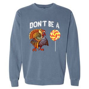 FatherS Day Gift Dont Be A Sucker Cock Garment-Dyed Sweatshirt