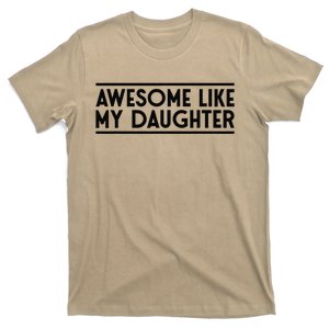 Fathers Day Gift Funny Dads Awesome Like My Daughter T-Shirt