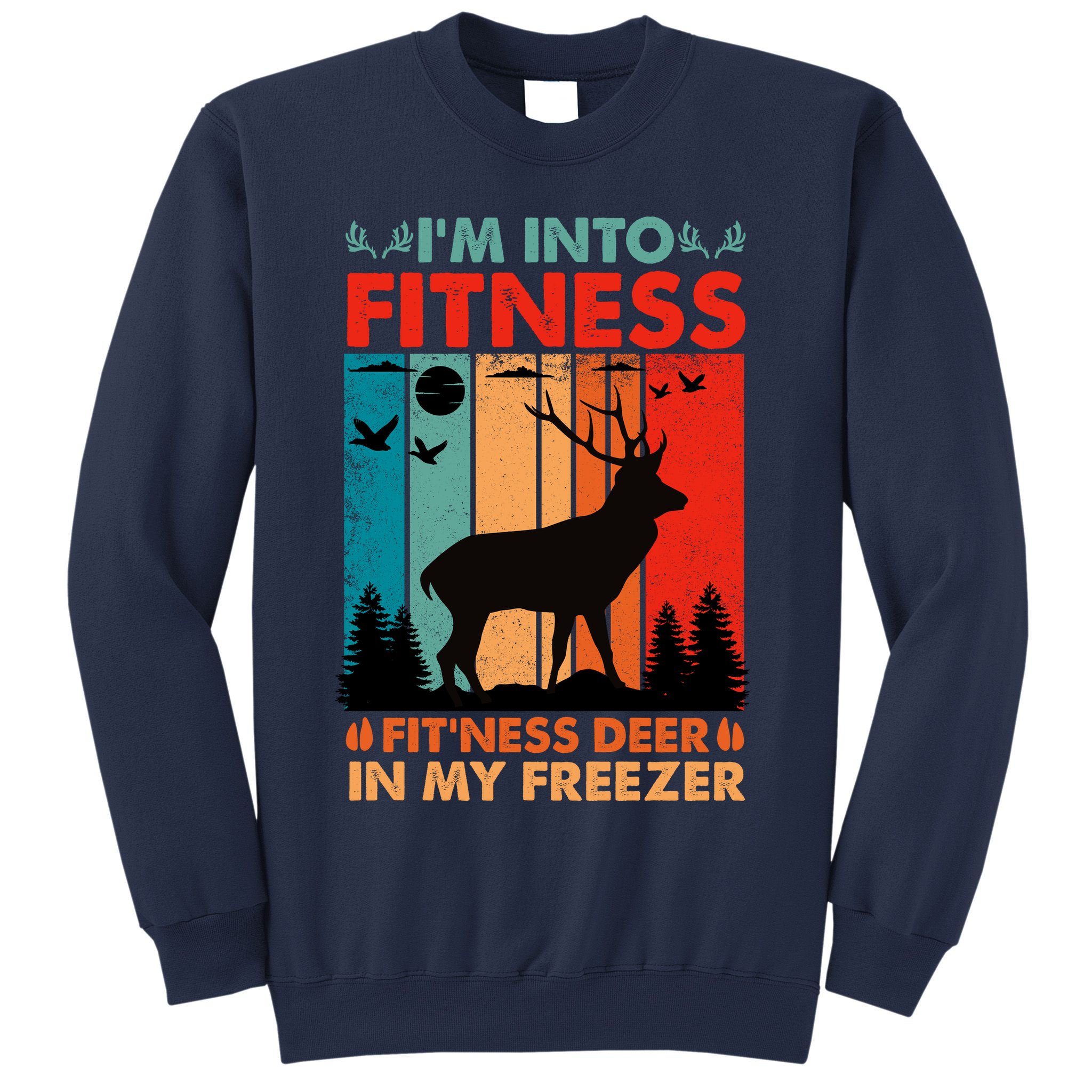 Funny Deer Hunter Gift Sweatshirt