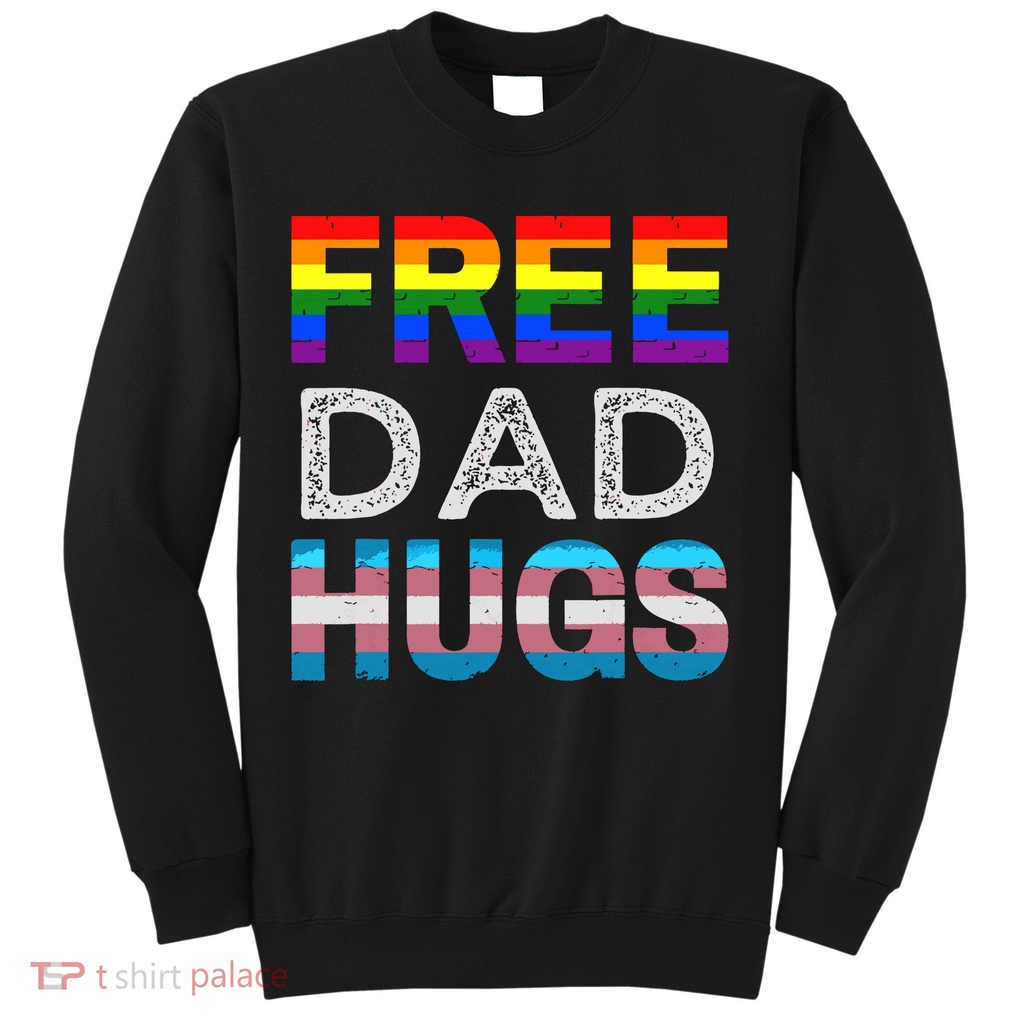 Free Dad Hugs Pride Month Proud Ally Sweatshirt