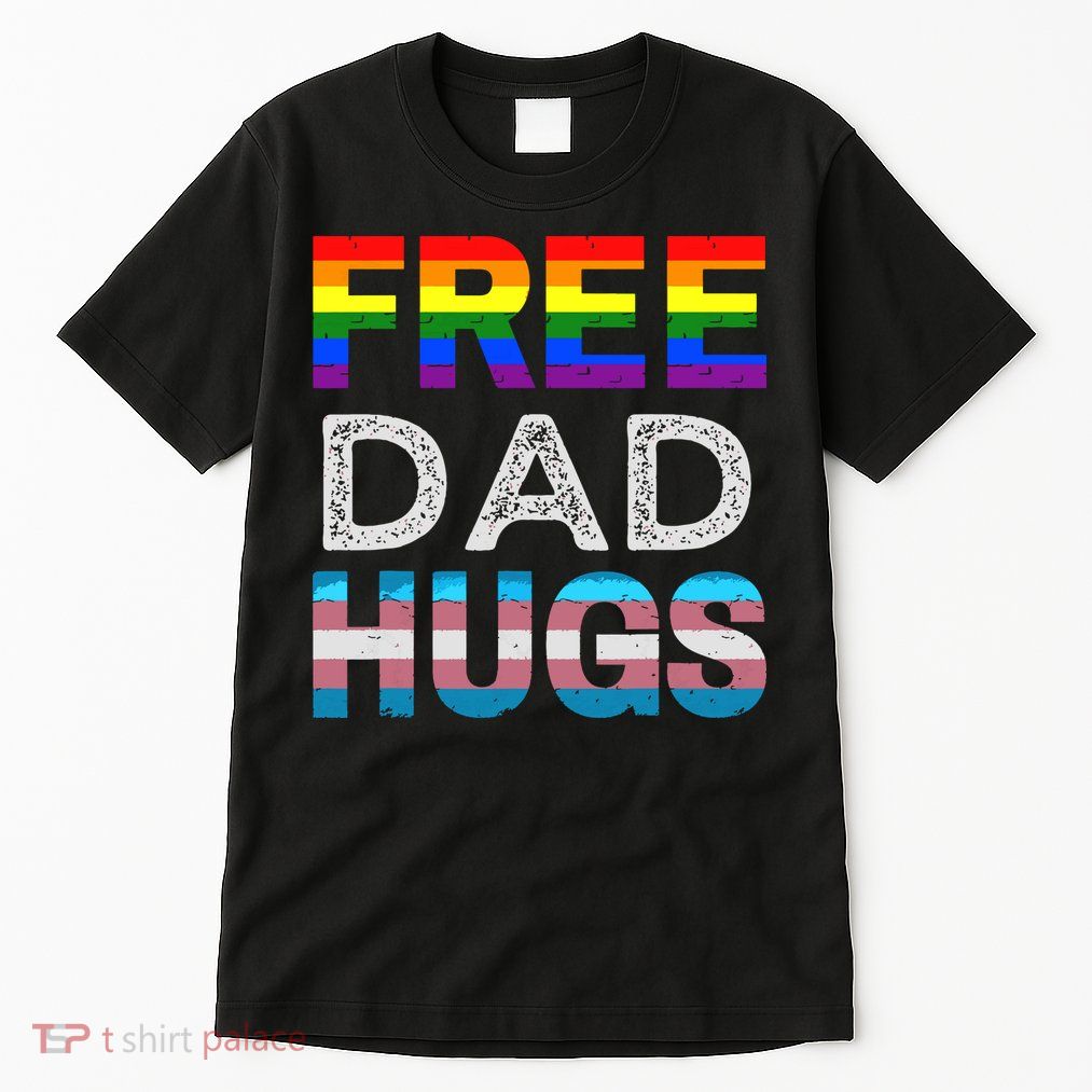 Free Dad Hugs Pride Month Proud Ally Tall T-Shirt