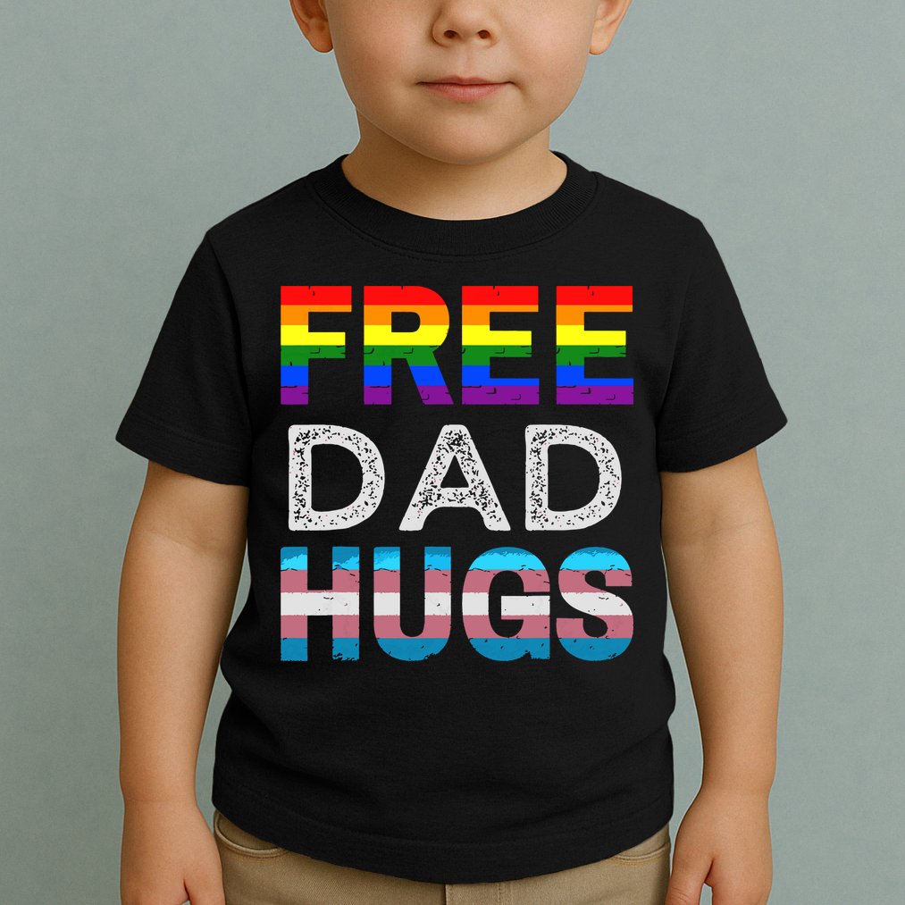Free Dad Hugs Pride Month Proud Ally Toddler T-Shirt