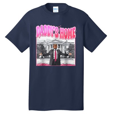 Funny Daddys Home Trump 2024 Take America Back 2024 Tall T-Shirt