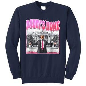 Funny Daddys Home Trump 2024 Take America Back 2024 Tall Sweatshirt