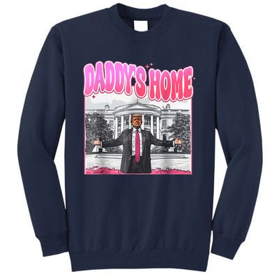 Funny Daddys Home Trump 2024 Take America Back 2024 Tall Sweatshirt