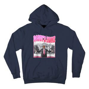 Funny Daddys Home Trump 2024 Take America Back 2024 Tall Hoodie