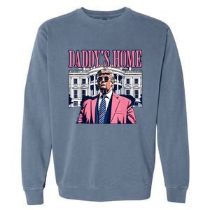 Funny Daddys Home Trump 2024 Take America Back 2024 Garment-Dyed Sweatshirt