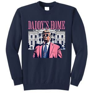 Funny Daddys Home Trump 2024 Take America Back 2024 Tall Sweatshirt