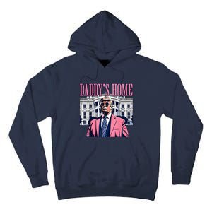 Funny Daddys Home Trump 2024 Take America Back 2024 Tall Hoodie