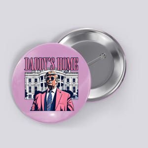 Funny Daddys Home Trump 2024 Take America Back 2024 Button