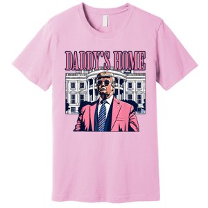 Funny Daddys Home Trump 2024 Take America Back 2024 Premium T-Shirt