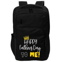 Funny DadS Happy FatherS Day To Me Impact Tech Backpack