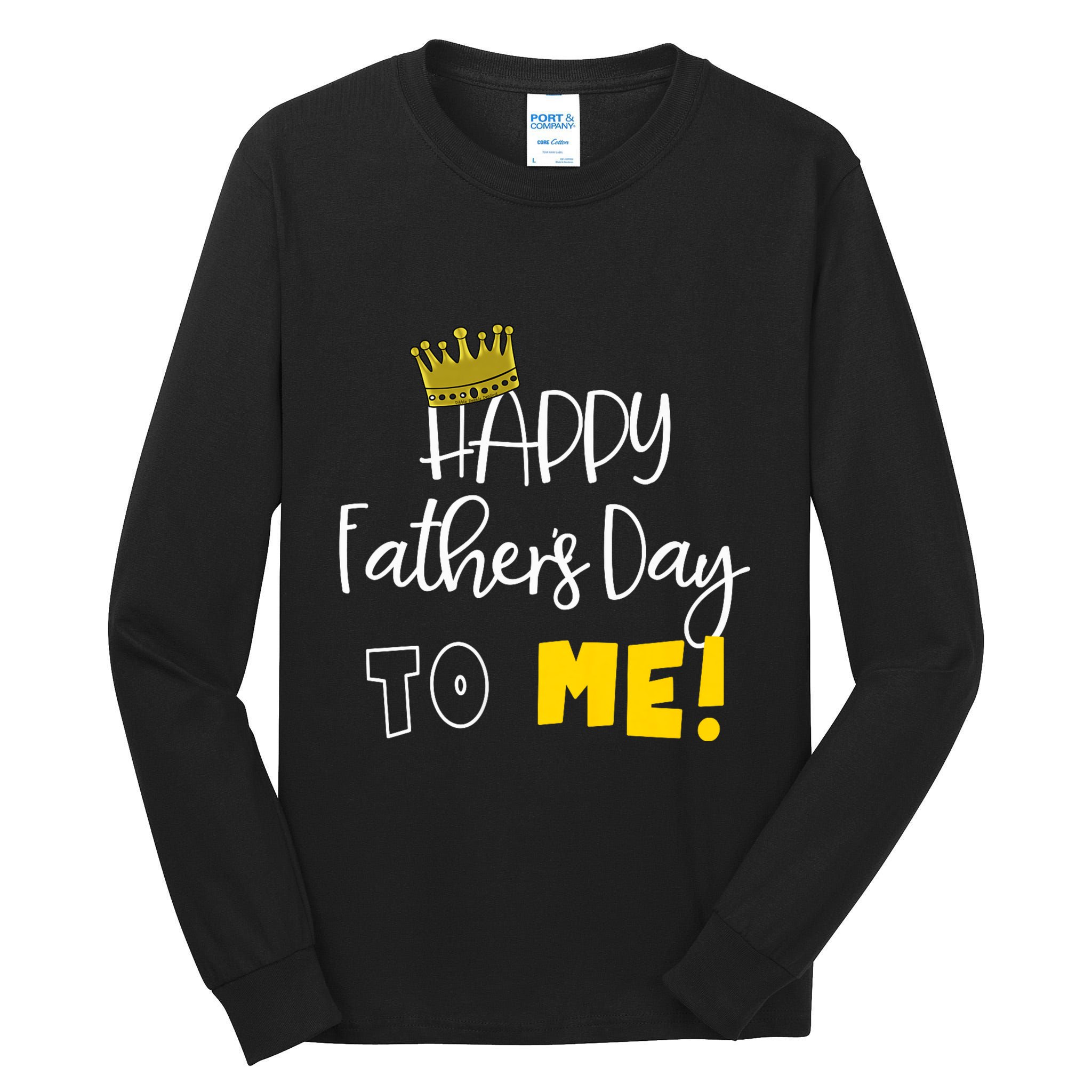 Funny DadS Happy FatherS Day To Me Tall Long Sleeve T-Shirt