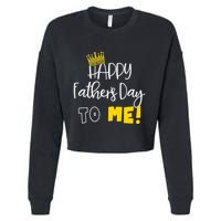 Funny DadS Happy FatherS Day To Me Cropped Pullover Crew