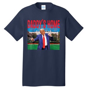 Funny Daddys Home Trump 2024 Take America Back 2024 Tall T-Shirt