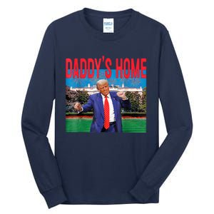 Funny Daddys Home Trump 2024 Take America Back 2024 Tall Long Sleeve T-Shirt