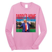 Funny Daddys Home Trump 2024 Take America Back 2024 Long Sleeve Shirt