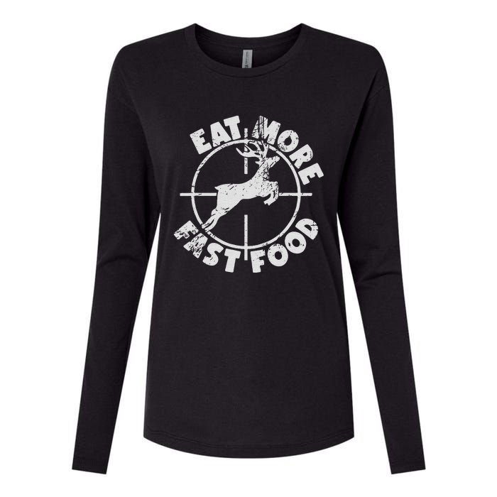 Funny Deer Hunting Season Eat More Fast Food Hunter Womens Cotton Relaxed Long Sleeve T-Shirt