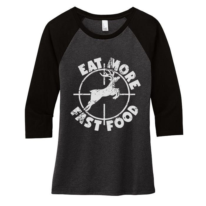 Funny Deer Hunting Season Eat More Fast Food Hunter Women's Tri-Blend 3/4-Sleeve Raglan Shirt