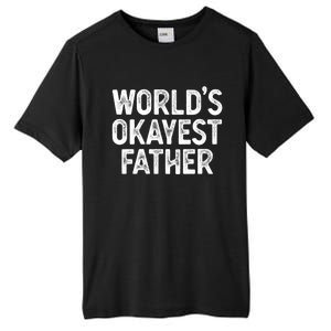 Funny Dad Husband Worlds Okayest Father Great Gift Tall Fusion ChromaSoft Performance T-Shirt