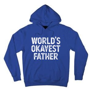 Funny Dad Husband Worlds Okayest Father Great Gift Tall Hoodie