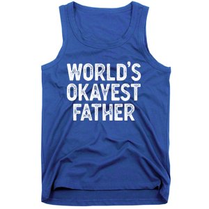 Funny Dad Husband Worlds Okayest Father Great Gift Tank Top