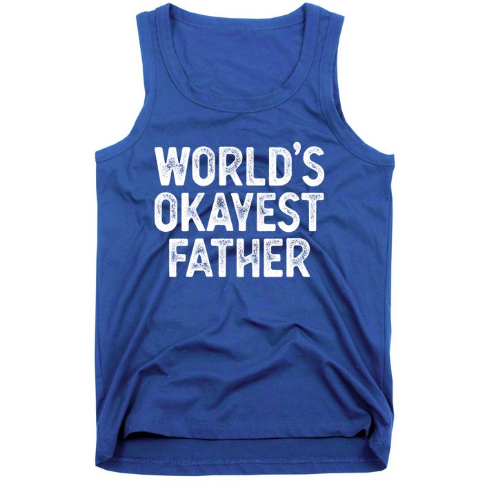 Funny Dad Husband Worlds Okayest Father Great Gift Tank Top