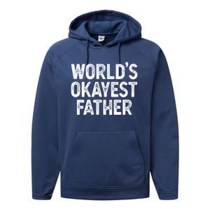 Funny Dad Husband Worlds Okayest Father Great Gift Performance Fleece Hoodie