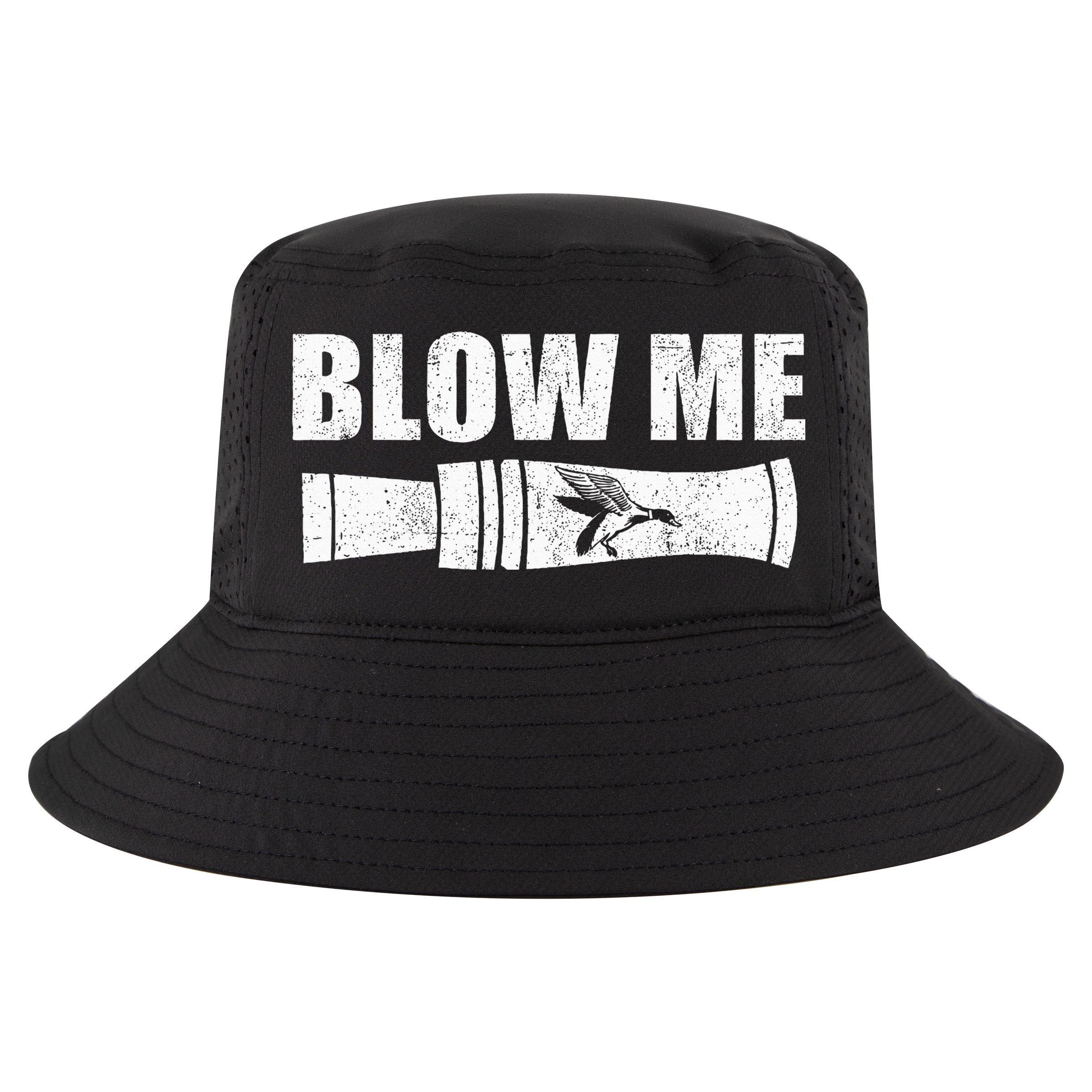 Funny Duck Hunting Blow Me Duck Call Waterfowl Hunter Gift Cool Comfort Performance Bucket Hat