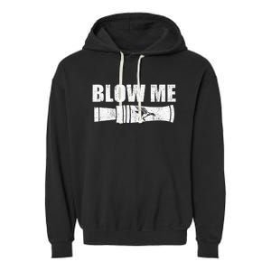 Funny Duck Hunting Blow Me Duck Call Waterfowl Hunter Gift Garment-Dyed Fleece Hoodie