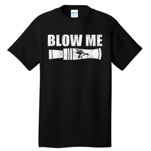 Funny Duck Hunting Blow Me Duck Call Waterfowl Hunter Gift Tall T-Shirt