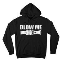 Funny Duck Hunting Blow Me Duck Call Waterfowl Hunter Gift Tall Hoodie