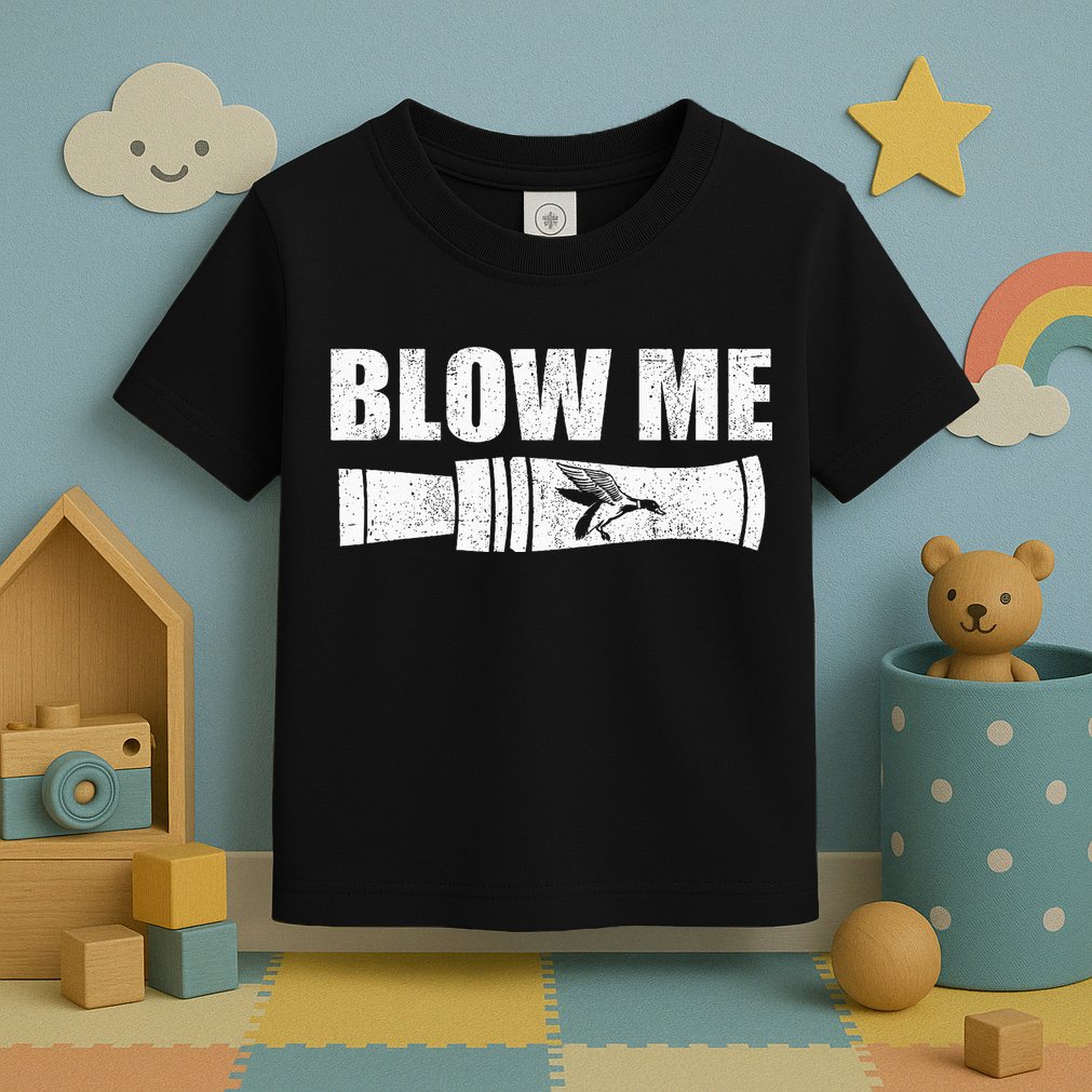 Funny Duck Hunting Blow Me Duck Call Waterfowl Hunter Gift Toddler T-Shirt