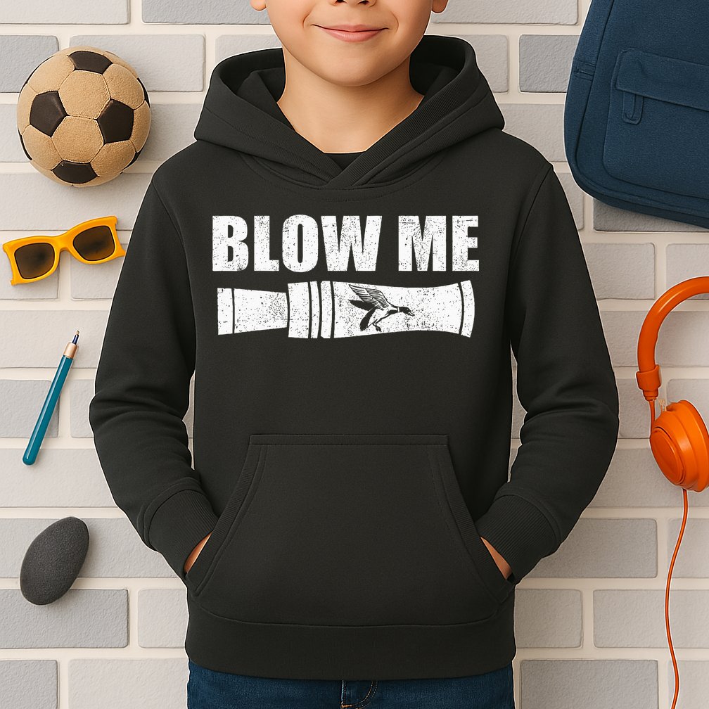 Funny Duck Hunting Blow Me Duck Call Waterfowl Hunter Gift Kids Hoodie