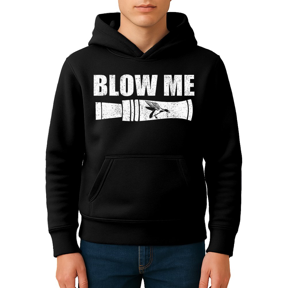 Funny Duck Hunting Blow Me Duck Call Waterfowl Hunter Gift Kids Hoodie