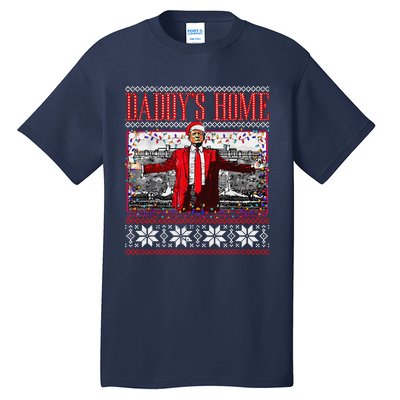 Funny DaddyS Home Trump Ugly Christmas Sweater Xmas Pajamas Tall T-Shirt