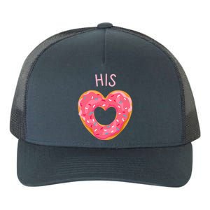 Funny Donut Heart His Donut Valentines Day Partner Gift Meaningful Gift Yupoong Adult 5-Panel Trucker Hat