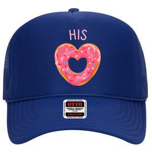 Funny Donut Heart His Donut Valentines Day Partner Gift Meaningful Gift High Crown Mesh Back Trucker Hat