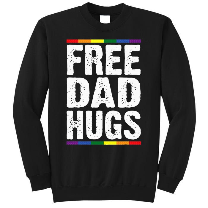 Free Dad Hugs Lgbt Supports Happy Pride Month Tall Sweatshirt