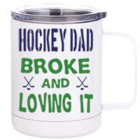 Father's Day Hockey Dad Broken And Loving It Gift 12 oz Stainless Steel Tumbler Cup