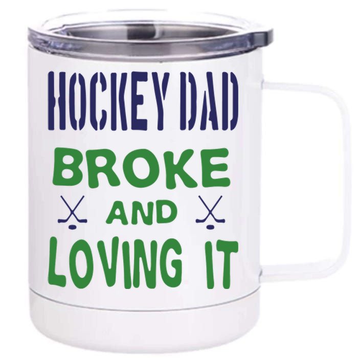 Father's Day Hockey Dad Broken And Loving It Gift 12 oz Stainless Steel Tumbler Cup