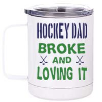 Father's Day Hockey Dad Broken And Loving It Gift 12 oz Stainless Steel Tumbler Cup