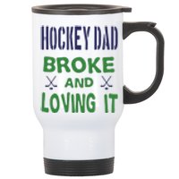 Father's Day Hockey Dad Broken And Loving It Gift Stainless Steel Travel Mug