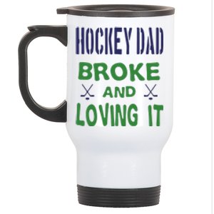 Father's Day Hockey Dad Broken And Loving It Gift Stainless Steel Travel Mug