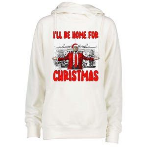 Funny DaddyS Home Trump I’Ll Be Home For Christmas 2024 Womens Funnel Neck Pullover Hood