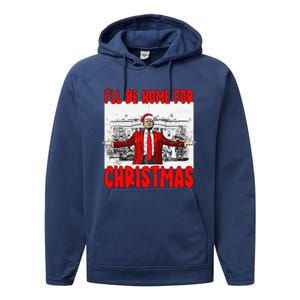 Funny DaddyS Home Trump I’Ll Be Home For Christmas 2024 Performance Fleece Hoodie