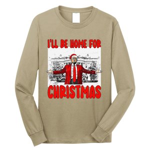 Funny DaddyS Home Trump I’Ll Be Home For Christmas 2024 Long Sleeve Shirt